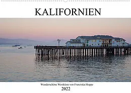 Kalender Kalifornien - wunderschöne Westküste (Wandkalender 2022 DIN A2 quer) von Franziska Hoppe