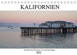 Kalender Kalifornien - wunderschöne Westküste (Tischkalender 2022 DIN A5 quer) von Franziska Hoppe