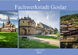 Kalender Fachwerkstadt Goslar (Wandkalender 2022 DIN A2 quer) von Steffen Gierok