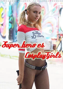 Kalender Superheroes Cosplay Girls (Wandkalender 2022 DIN A3 hoch) von Andreas Comandante