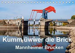 Kalender Kumm üwwer die Brück - Mannheimer Brücken (Tischkalender 2022 DIN A5 quer) von Thomas Seethaler