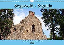 Kalender Segewold - Sigulda - Perle der Livländischen Schweiz (Wandkalender 2022 DIN A4 quer) von Henning von Löwis of Menar