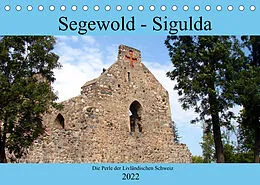 Kalender Segewold - Sigulda - Perle der Livländischen Schweiz (Tischkalender 2022 DIN A5 quer) von Henning von Löwis of Menar