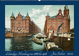 Kalender Lebendiges Hamburg von 1888 bis 1918 (Wandkalender 2022 DIN A2 quer) von Jens Siebert