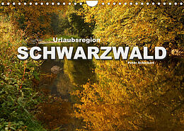 Kalender Urlaubsregion Schwarzwald (Wandkalender 2022 DIN A4 quer) von Peter Schickert