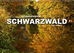 Kalender Urlaubsregion Schwarzwald (Wandkalender 2022 DIN A3 quer) von Peter Schickert