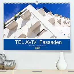 Kalender TEL AVIV Fassaden (Premium, hochwertiger DIN A2 Wandkalender 2022, Kunstdruck in Hochglanz) von Gabriele Rechberger