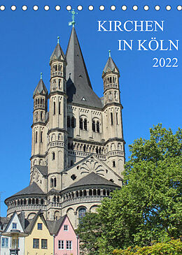 Kalender Kirchen in Köln (Tischkalender 2022 DIN A5 hoch) von pixs:sell@Adobe Stock
