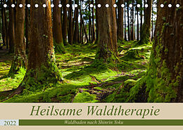 Kalender Heilsame Waldtherapie - Waldbaden nach Shinrin Yoku (Tischkalender 2022 DIN A5 quer) von Janita Webeler