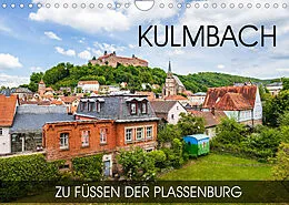 Kalender Kulmbach - zu Füßen der Plassenburg (Wandkalender 2022 DIN A4 quer) von Val Thoermer