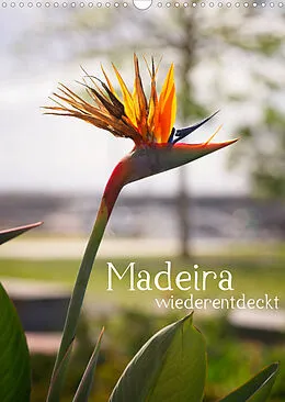 Kalender Madeira - wiederentdeckt (Wandkalender 2022 DIN A3 hoch) von Philipp Weber