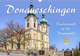 Kalender Donaueschingen - Residenzstadt an der Donauquelle (Wandkalender 2022 DIN A3 quer) von Liselotte Brunner-Klaus