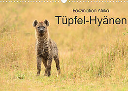 Kalender Faszination Afrika: Tüpfel-Hyänen (Wandkalender 2022 DIN A3 quer) von Elmar Weiss