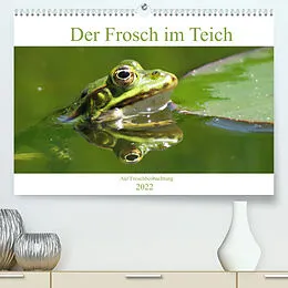 Kalender Der Frosch im Teich - auf Froschbeobachtung (Premium, hochwertiger DIN A2 Wandkalender 2022, Kunstdruck in Hochglanz) von Claudia Schimmack