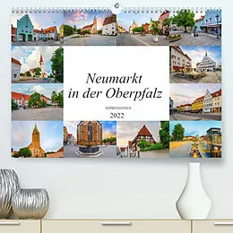 Kalender Neumarkt in der Oberpfalz Impressionen (Premium, hochwertiger DIN A2 Wandkalender 2022, Kunstdruck in Hochglanz) von Dirk Meutzner