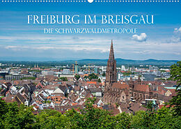 Kalender Freiburg im Breisgau - Die Schwarzwaldmetropole (Wandkalender 2022 DIN A2 quer) von Stefanie und Philipp Kellmann