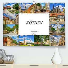 Kalender Köthen Impressionen (Premium, hochwertiger DIN A2 Wandkalender 2022, Kunstdruck in Hochglanz) von Dirk Meutzner