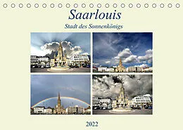 Kalender Saarlouis - Stadt des Sonnenkönigs (Tischkalender 2022 DIN A5 quer) von Rufotos