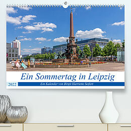 Kalender Ein Sommertag in Leipzig (Premium, hochwertiger DIN A2 Wandkalender 2022, Kunstdruck in Hochglanz) von Birgit Harriette Seifert
