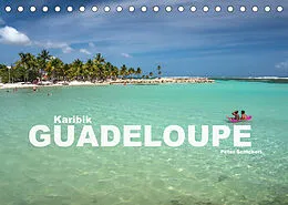 Kalender Karibik - Guadeloupe (Tischkalender 2022 DIN A5 quer) von Peter Schickert