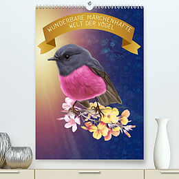 Kalender Wunderbare märchenhafte Welt der Vögel (Premium, hochwertiger DIN A2 Wandkalender 2022, Kunstdruck in Hochglanz) von Kavodedition Switzerland
