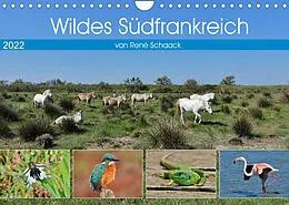 Kalender Wildes Südfrankreich (Wandkalender 2022 DIN A4 quer) von René Schaack