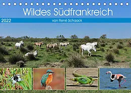 Kalender Wildes Südfrankreich (Tischkalender 2022 DIN A5 quer) von René Schaack