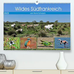 Kalender Wildes Südfrankreich (Premium, hochwertiger DIN A2 Wandkalender 2022, Kunstdruck in Hochglanz) von René Schaack