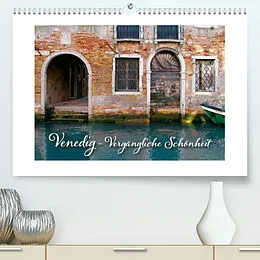 Kalender Venedig - Vergängliche Schönheit (Premium, hochwertiger DIN A2 Wandkalender 2022, Kunstdruck in Hochglanz) von Kristina Rütten