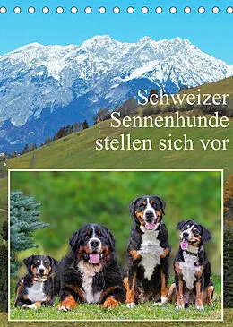 Kalender Schweizer Sennenhunde stellen sich vor (Tischkalender 2022 DIN A5 hoch) von Sigrid Starick