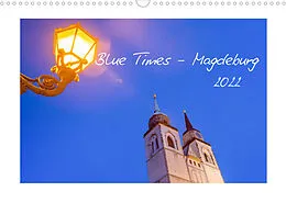 Kalender Blue Times - Magdeburg (Wandkalender 2022 DIN A3 quer) von Stephan Schulz