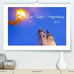 Kalender Blue Times - Magdeburg (Premium, hochwertiger DIN A2 Wandkalender 2022, Kunstdruck in Hochglanz) von Stephan Schulz