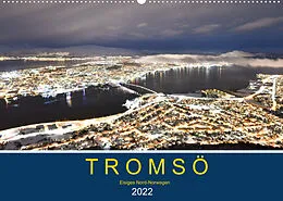 Kalender Tromsö, eisiges Nord-Norwegen (Wandkalender 2022 DIN A2 quer) von ROBERT STYPPA