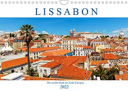 Kalender Lissabon - Die weiße Stadt am Ende Europas (Wandkalender 2022 DIN A4 quer) von Christian Müller