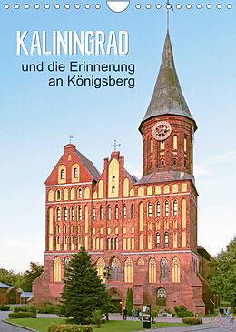 Kalender Kaliningrad und seine Erinnerung an Königsberg (Wandkalender 2022 DIN A4 hoch) von Susanne Vieser