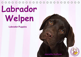 Kalender Labrador Welpen - Labrador Puppies (Tischkalender 2022 DIN A5 quer) von Jeanette Hutfluss