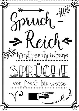 Kalender Spruch-Reich-handgeschriebene Sprüche von frech bis weise (Wandkalender 2022 DIN A2 hoch) von Christine B-B Müller