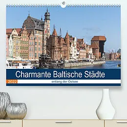 Kalender Charmante Baltische Städte entlang der Ostsee (Premium, hochwertiger DIN A2 Wandkalender 2022, Kunstdruck in Hochglanz) von Brigitte Dürr