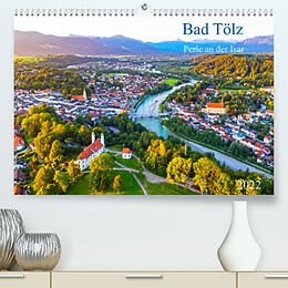Kalender Bad Tölz - Perle an der Isar (Premium, hochwertiger DIN A2 Wandkalender 2022, Kunstdruck in Hochglanz) von Prime Collection