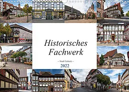 Kalender Historisches Fachwerk - Stadt Einbeck (Wandkalender 2022 DIN A3 quer) von Steffen Gierok