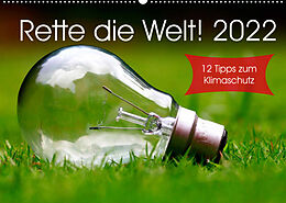 Kalender Rette die Welt! 2022 (Wandkalender 2022 DIN A2 quer) von Steffani Lehmann (Hrsg.)