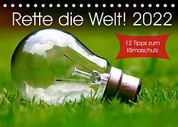 Kalender Rette die Welt! 2022 (Tischkalender 2022 DIN A5 quer) von Steffani Lehmann (Hrsg.)