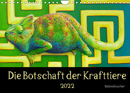 Kalender Die Botschaft der Krafttiere (Wandkalender 2022 DIN A4 quer) von Sabine Koschier