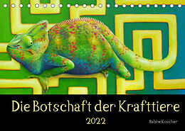 Kalender Die Botschaft der Krafttiere (Tischkalender 2022 DIN A5 quer) von Sabine Koschier