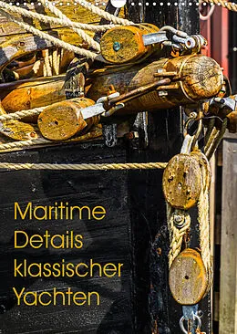 Kalender Maritime Details klassischer Yachten (Wandkalender 2022 DIN A3 hoch) von Lutz Jäck