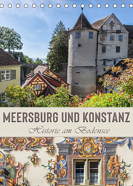 Kalender MEERSBURG UND KONSTANZ Historie am Bodensee (Tischkalender 2022 DIN A5 hoch) von Melanie Viola
