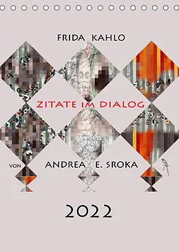 Kalender Frida Kahlo - Zitate im Dialog (Tischkalender 2022 DIN A5 hoch) von Andrea E. Sroka