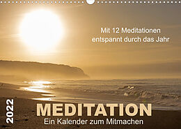 Kalender Meditation - Ein Kalender zum Mitmachen (Wandkalender 2022 DIN A3 quer) von Meditationen von Martina Haunert www.diekraftderseele.de und Fot