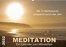 Kalender Meditation - Ein Kalender zum Mitmachen (Wandkalender 2022 DIN A2 quer) von Meditationen von Martina Haunert www.diekraftderseele.de und Fot