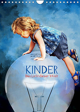 Kalender Kinder - Das Licht dieser Welt (Wandkalender 2022 DIN A4 hoch) von Harald Fischer
